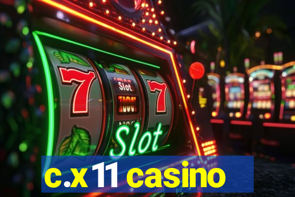 c.x11 casino